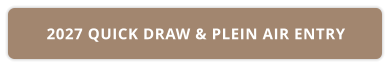 2027 QUICK DRAW & PLEIN AIR ENTRY